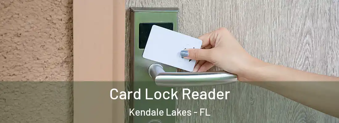 Card Lock Reader Kendale Lakes - FL