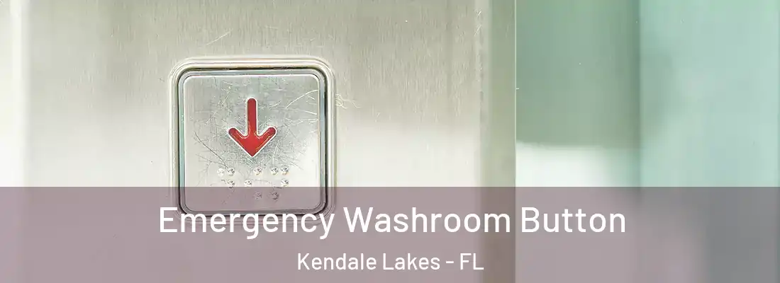 Emergency Washroom Button Kendale Lakes - FL