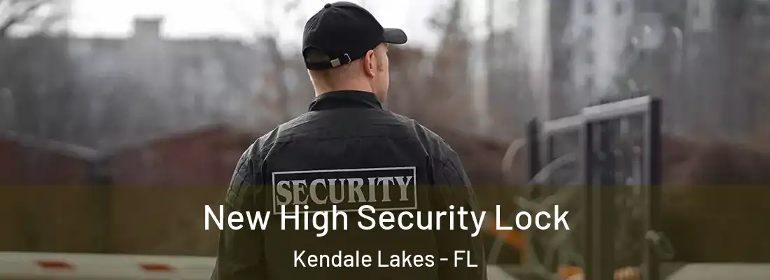 New High Security Lock Kendale Lakes - FL