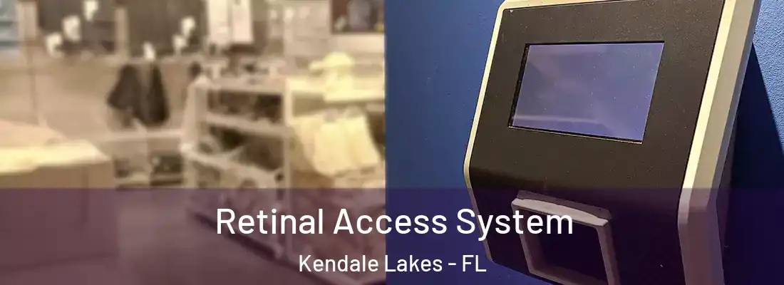 Retinal Access System Kendale Lakes - FL