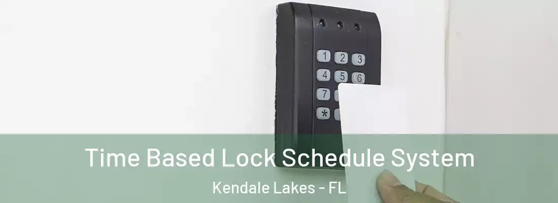 Time Based Lock Schedule System Kendale Lakes - FL